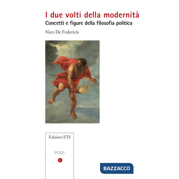 Due volti della modernità. Concetti e figure della filosofia politica (I)