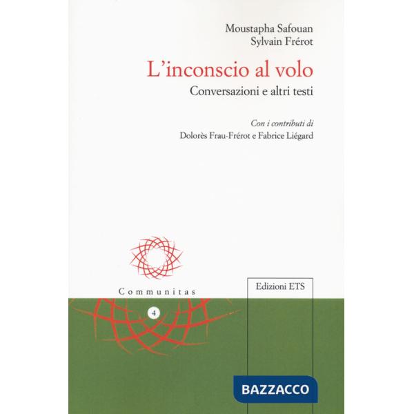 Inconscio al volo. Conversazioni e altri testi (L')