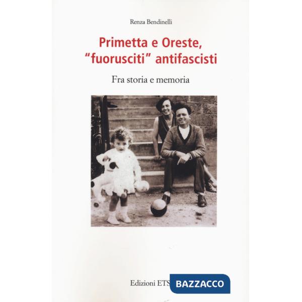 Primetta e Oreste «fuoriusciti» antifascisti