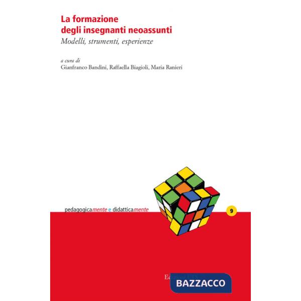 Formazione degli insegnanti neoassunti. Modelli, strumenti, esperienze (La)