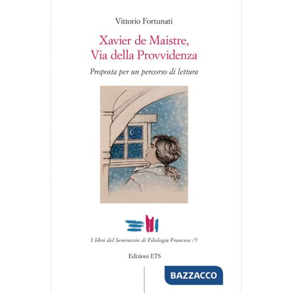 Xavier de Maistre, via della provvidenza. Proposta per un percorso di lettura