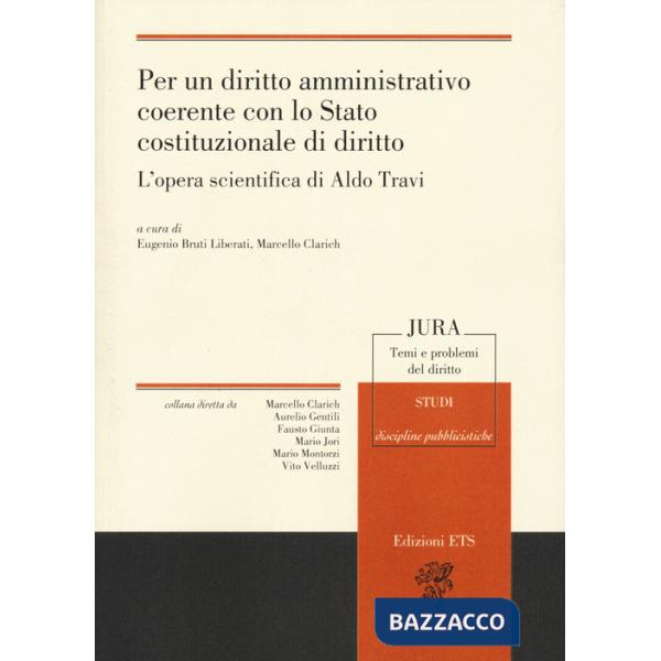 Per un diritto amministrativo coerente con lo Stato costituzionale di diritto. L'opera scientifica di Aldo Travi