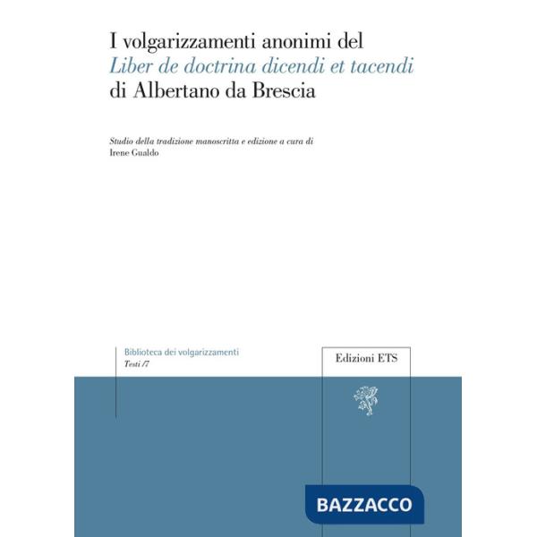 Volgarizzamenti anonimi del Liber de doctrina dicendi et tacendi di Albertano da Brescia (I)