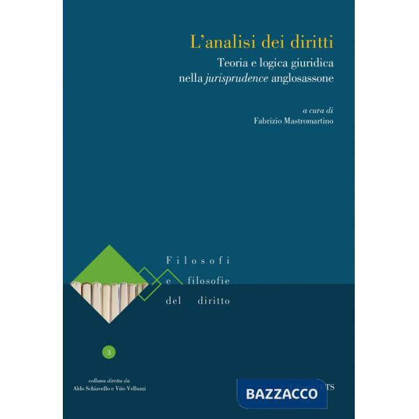Analisi dei diritti. Teoria e logica giuridica nella jurisprudence anglosassone (L')