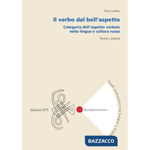 Verbo dal bell'aspetto. Categoria dell'aspetto verbale nella lingua e cultura russa (Il)