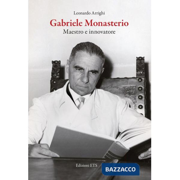 Gabriele Monasterio. Maestro e innovatore