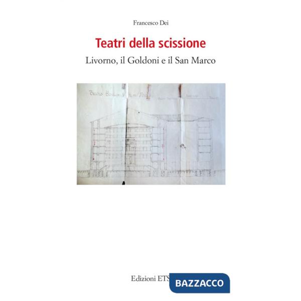 Teatri della scissione. Livorno, il Goldoni e il San Marco