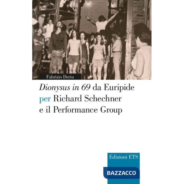 Dionysus in 69 da Euripide per Richard Schechner e il performance group