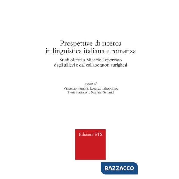 Prospettive di ricerca in linguistica italiana e romanza. Studi offerti a Michele Loporcaro dagli allievi e dai collaboratori zu