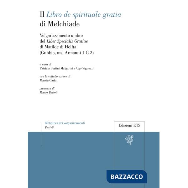 «Libro de spirituale gratia» di Melchiade. Volgarizzamento umbro del «Liber Specialis Gratiae» di Matilde di Helfta (Gubbio, ms.