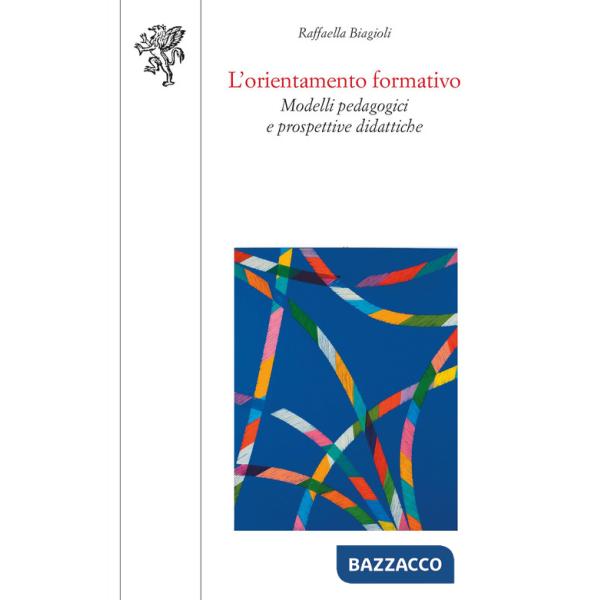 Orientamento formativo. Modelli pedagogici e prospettive didattiche (L')