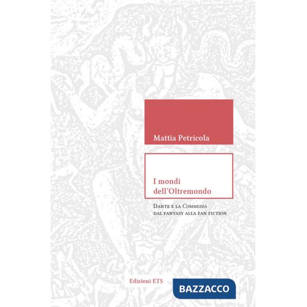 Mondi dell'Oltremondo. Dante e la Commedia dal fantasy alla fan fiction (I)