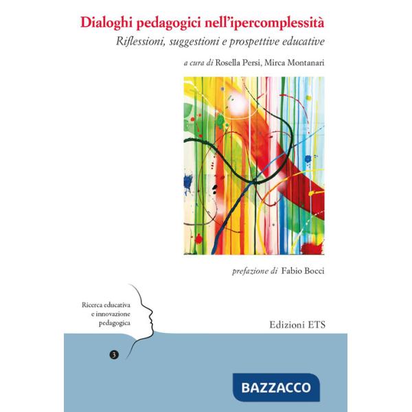 Dialoghi pedagogici nell'ipercomplessità. Riflessioni, suggestioni e prospettive educative