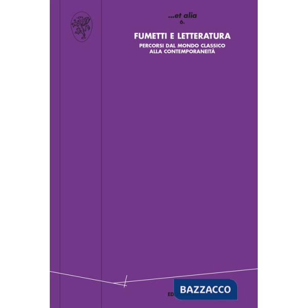 Fumetti e letteratura. Percorsi dal mondo classico alla contemporaneità