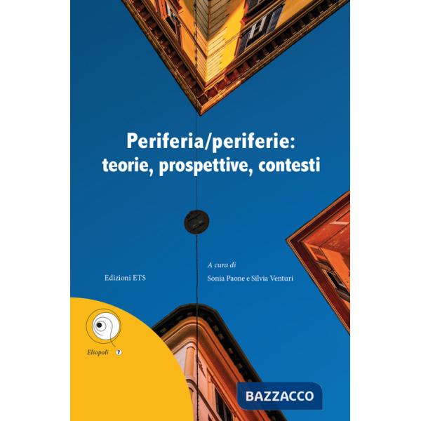 Periferia/periferie: teorie, prospettive, contesti