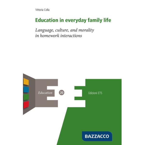Education in everyday family life. Language, culture, and morality in homework interactions