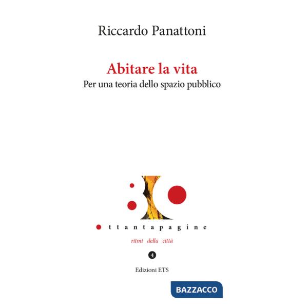 Abitare la vita. Per una teoria dello spazio pubblico