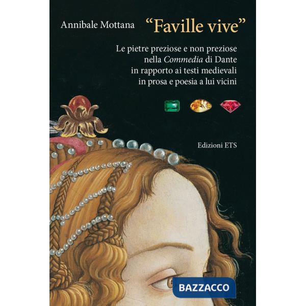 «Faville vive». Le pietre preziose e non preziose nella Commedia di Dante in rapporto ai testi medievali in prosa e poesia a lui
