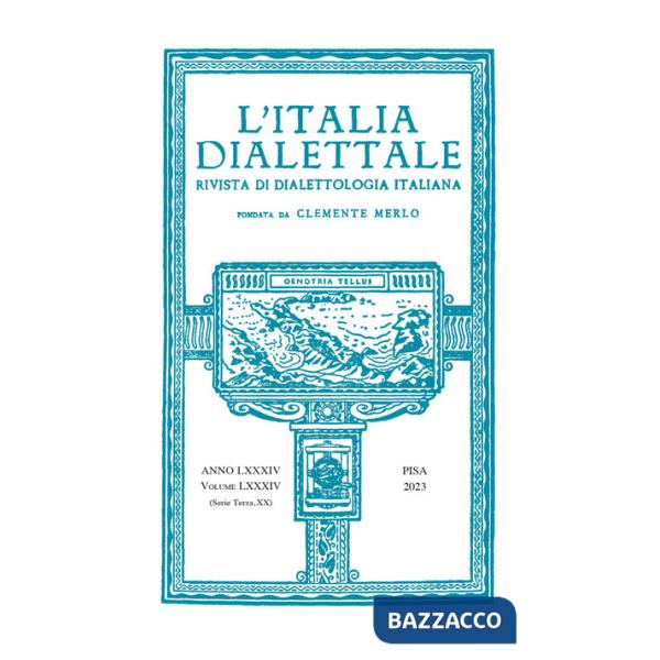 Italia dialettale. Rivista di dialettologia italiana (2023) (L'). Vol. 84