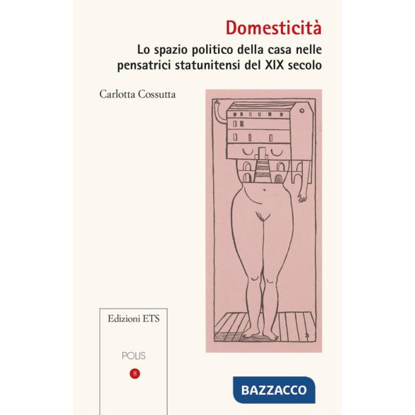 Domesticità. Lo spazio politico della casa nelle pensatrici statunitensi del XIX secolo