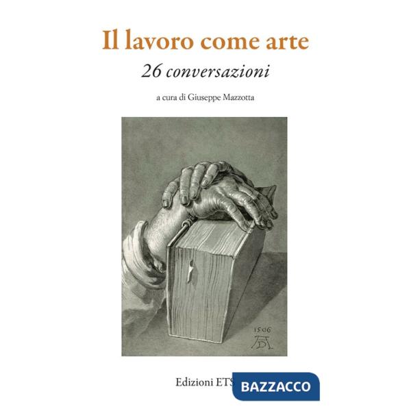 Lavoro come arte. 26 conversazioni (Il)