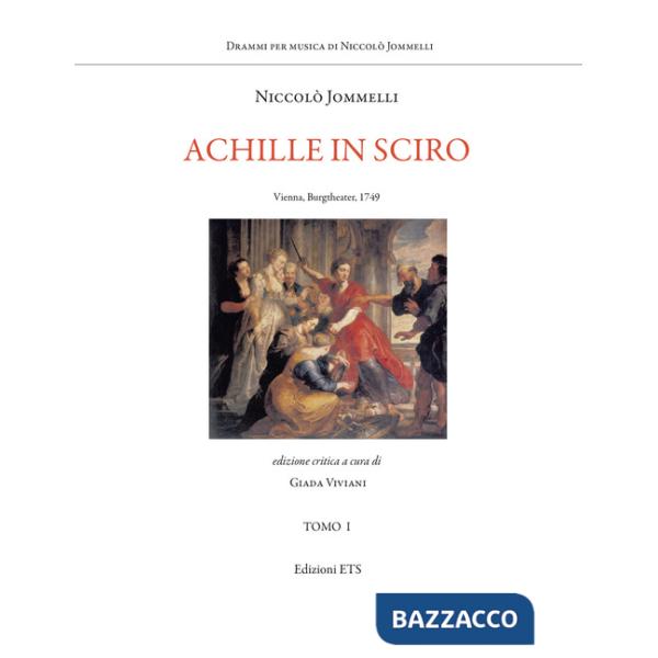 Achille in Sciro. Vienna, Burgtheater, 1749. Ediz. critica
