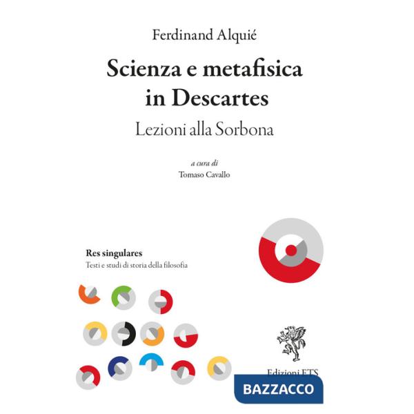 Scienza e metafisica in Descartes. Lezioni alla Sorbona