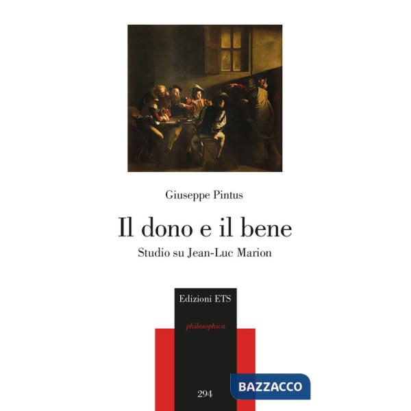 Dono e il bene. Studi su Jean-Luc Marion (Il)