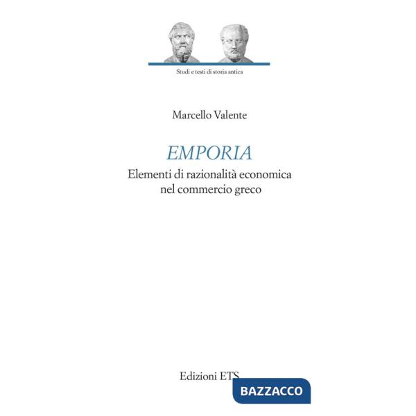 Emporia. Elementi di razionalità economica nel commercio greco