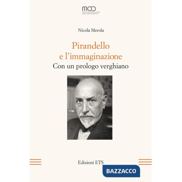 Pirandello e l'immaginazione. Con un prologo verghiano