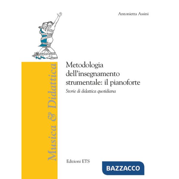 Metodologia dell'insegnamento strumentale: il pianoforte. Storie di didattica quotidiana