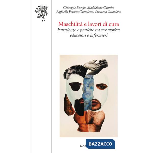 Maschilità e lavori di cura. Esperienze e pratiche tra sex worker, educatori e infermieri