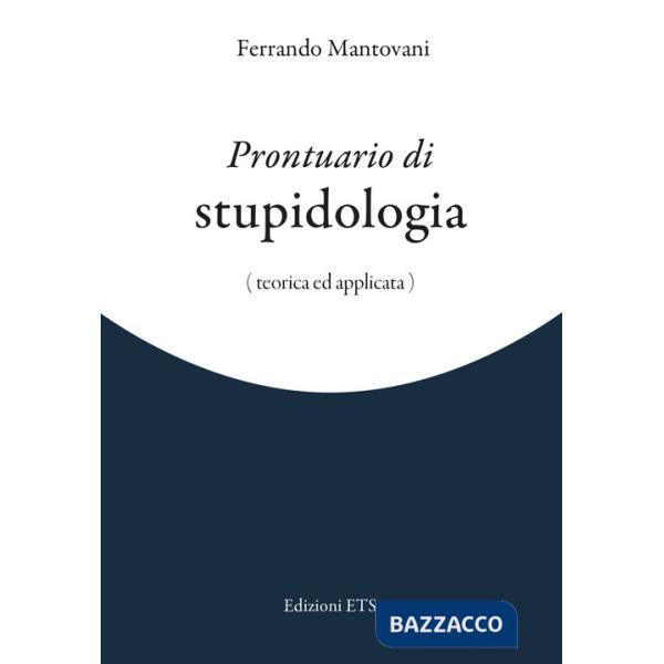 Prontuario di stupidologia (teorica e applicata)