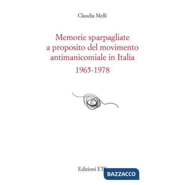 Memorie sparpagliate a proposito del movimento antimanicomiale in Italia 1965-1978