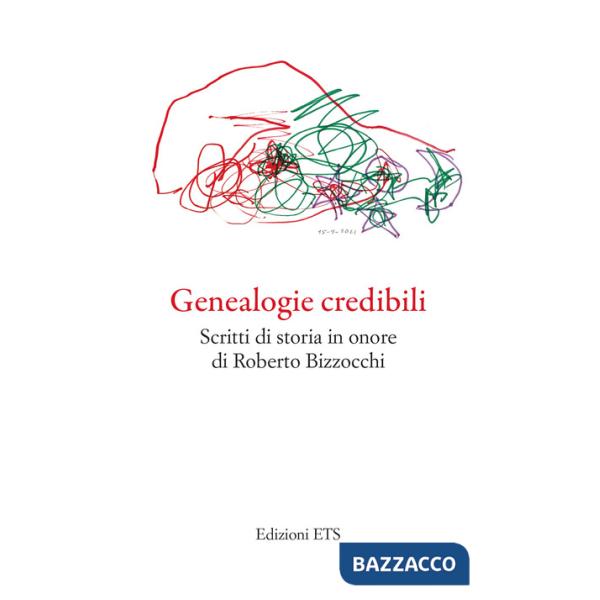 Genealogie credibili. Scritti in onore di Roberto Bizzocchi
