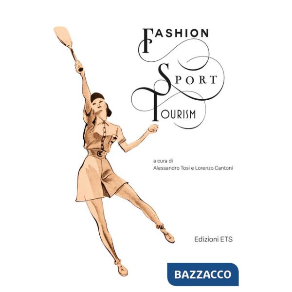 Fashion sport tourism. Ediz. italiana e inglese
