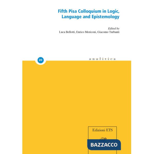 Fifth Pisa colloquium in logic, language and epistemology