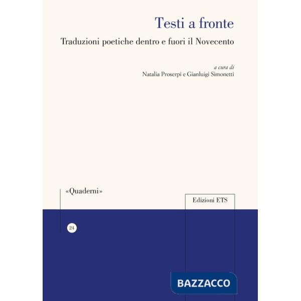 Testi a fronte. Traduzioni poetiche dentro e fuori il Novecento