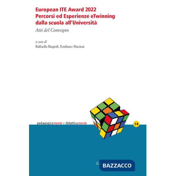European ITE Award 2022. Percorsi ed esperienze eTwinning dalla scuola all'Università. Atti del Convegno