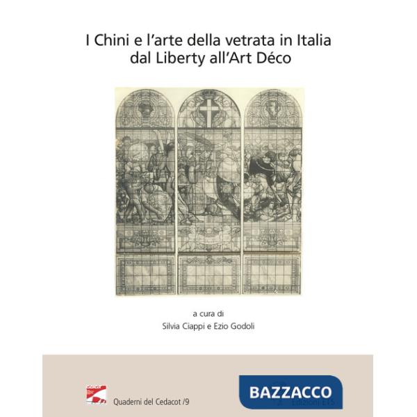 Chini e l'arte della vetrata in Italia dal Liberty all'Art Déco. Atti del Convegno (Viareggio, Villa Argentina, 11-12 novembre 2