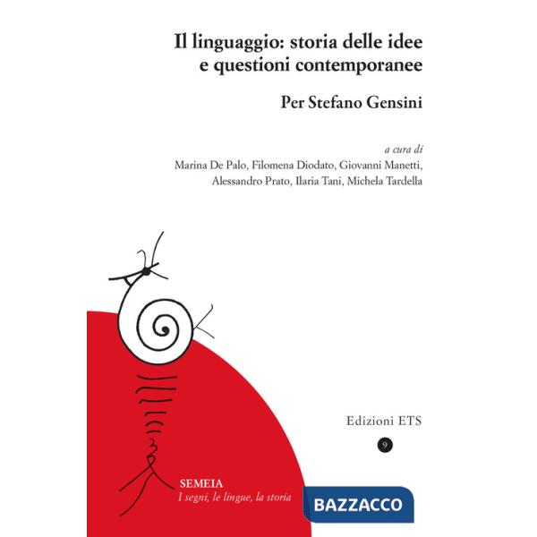 Linguaggio: storia delle idee e questioni contemporanee. Per Stefano Gensini (Il)