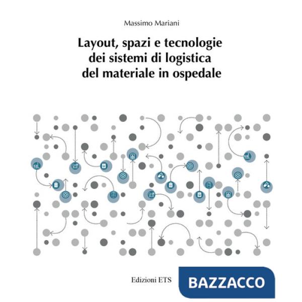 Layout, spazi e tecnologie dei sistemi di logistica del materiale in ospedale