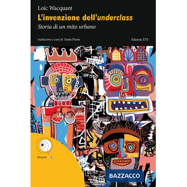 Invenzione dell'underclass. Storia di un mito urbano (L')