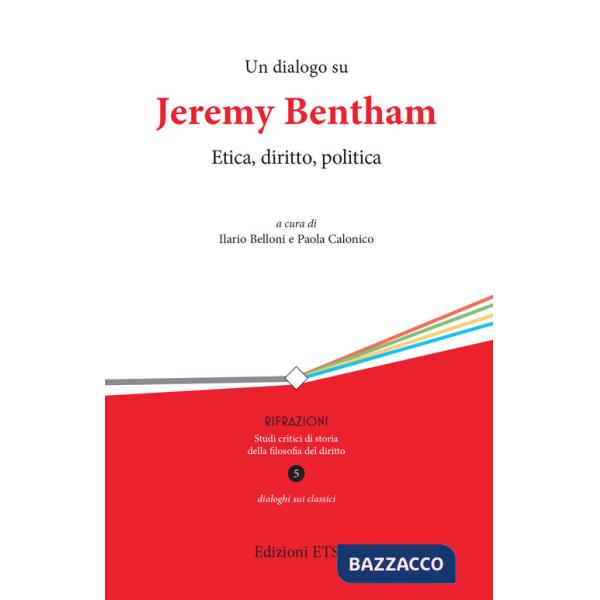 Dialogo su Jeremy Bentham. Etica, diritto, politica (Un)