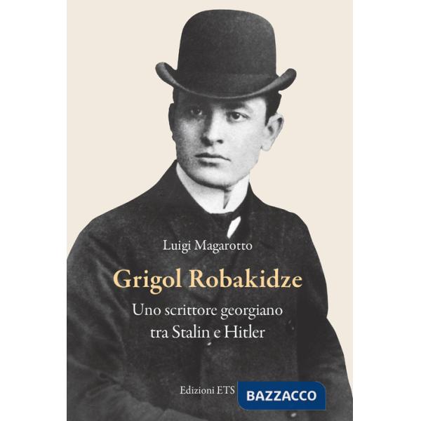 Grigol Robakidze. Uno scrittore georgiano tra Stalin e Hitler