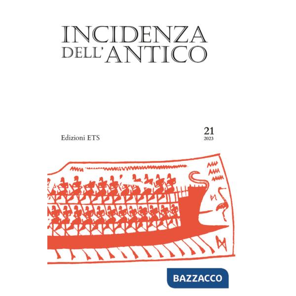 Incidenza dell'antico. Dialoghi di storia greca (2023). Ediz. bilingue. Vol. 21