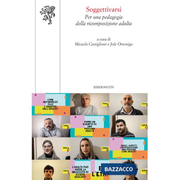 Soggettivarsi. Per una pedagogia della ricomposizione adulta