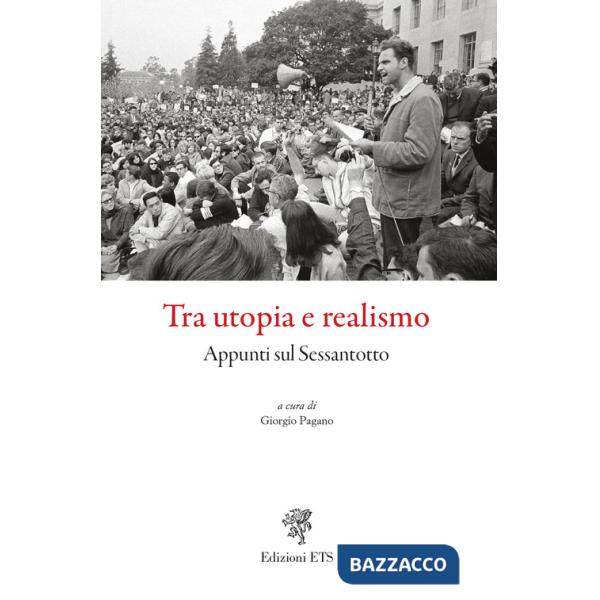 Tra utopia e realismo. Appunti sul Sessantotto