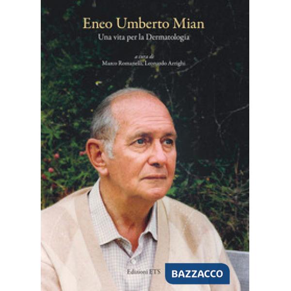 Eneo Umberto Mian. Una vita per la dermatologia