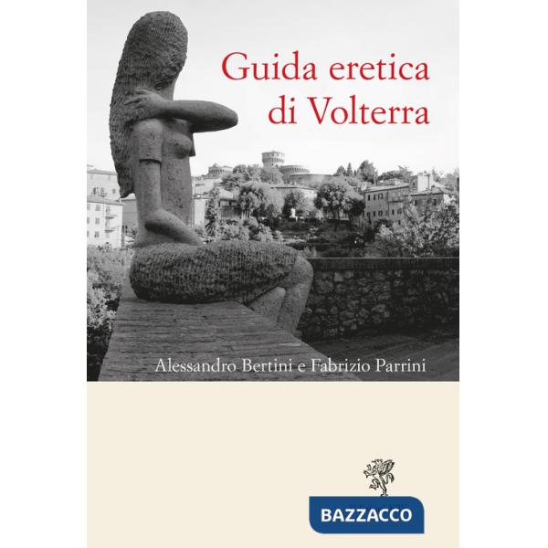 Guida eretica di Volterra